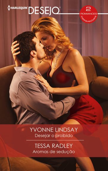 Desejar o proibido - Aromas de sedução - Yvonne Lindsay - Tessa Radley