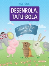 Desenrola, tatu-bola