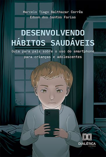 Desenvolvendo Hábitos Saudáveis - Marcelo Tiago Balthazar Corrêa - Edson dos Santos Farias