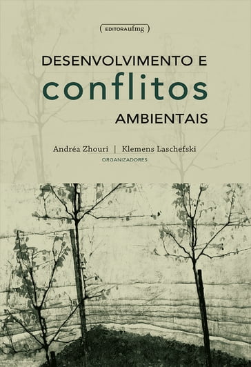 Desenvolvimento e conflitos ambientais - Andréa Zhouri - Klemens Laschefski