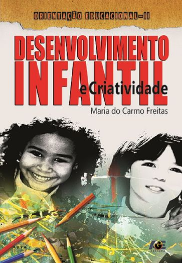 Desenvolvimento infantil e criatividade - Maria do Carmo Freitas