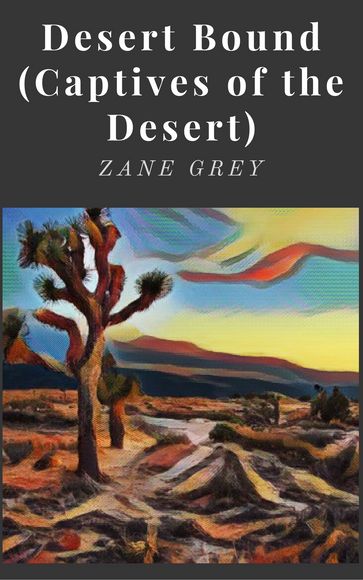 Desert Bound - Zane Grey