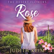 Desert Flowers -Rose, The