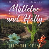 Desert Flowers, The - Mistletoe and Holly