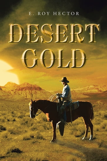 Desert Gold - E. Roy Hector