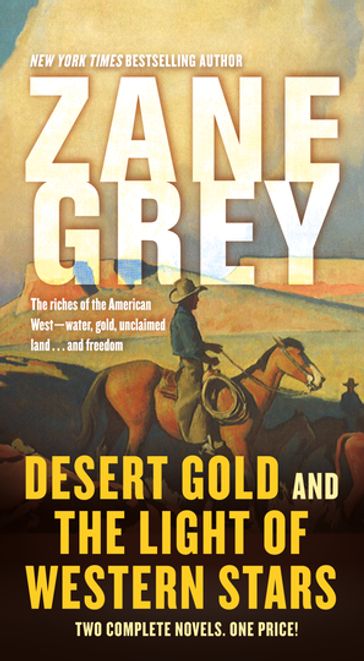 Desert Gold and The Light of Western Stars - Zane Grey