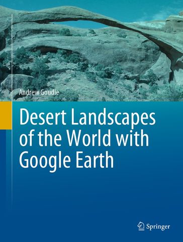 Desert Landscapes of the World with Google Earth - Andrew Goudie