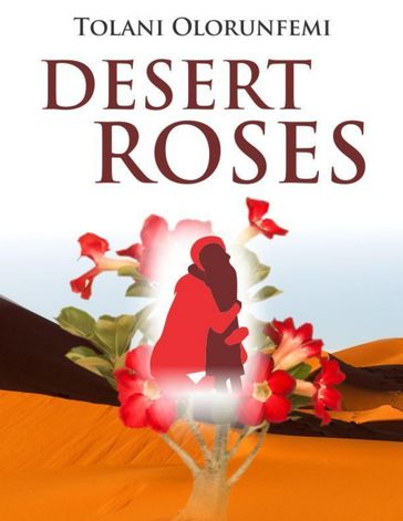 Desert Roses - Tolani Olorunfemi