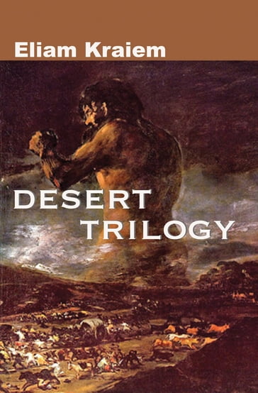 Desert Trilogy - Eliam Kraiem
