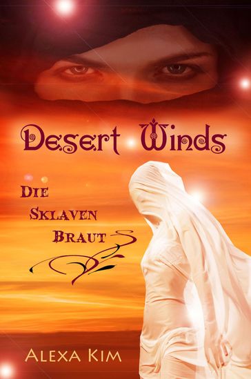 Desert Winds - Die Sklavenbraut - Alexa Kim