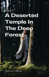 A Deserted Temple In The Deep Forest (Part 1)