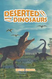 Deserted with Dinosaurs