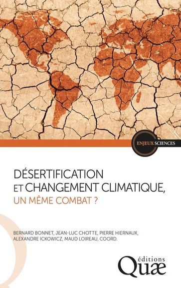 Désertification et changement climatique, un même combat ? - BERNARD BONNET - Jean-Luc Chotte - Pierre Hiernaux - Alexandre Ickowicz - Maud Loireau