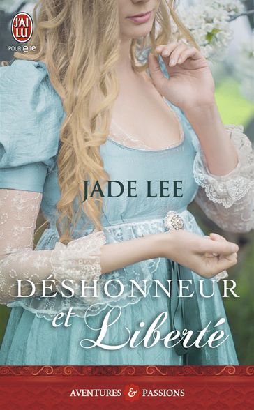 Déshonneur et liberté - Jade Lee