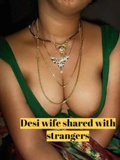 Desi wife shared with strangers