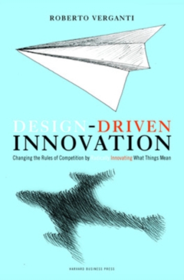 Design Driven Innovation - Roberto Verganti