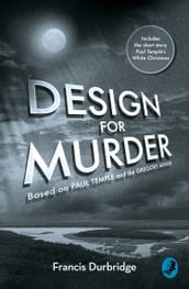 Design For Murder: Based on  Paul Temple and the Gregory Affair 