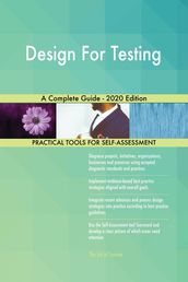 Design For Testing A Complete Guide - 2020 Edition