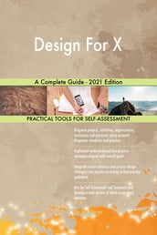 Design For X A Complete Guide - 2021 Edition