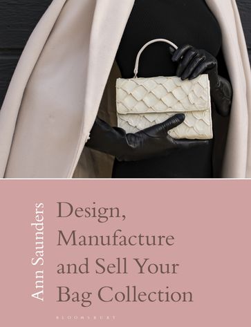 Design, Manufacture and Sell Your Bag Collection - Ann Saunders