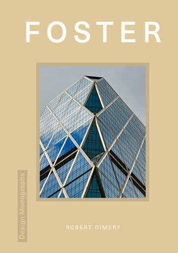 Design Monograph: Foster - Robert Dimery