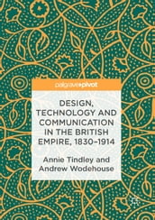 Design, Technology and Communication in the British Empire, 18301914