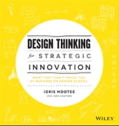 Design Thinking for Strategic Innovation
