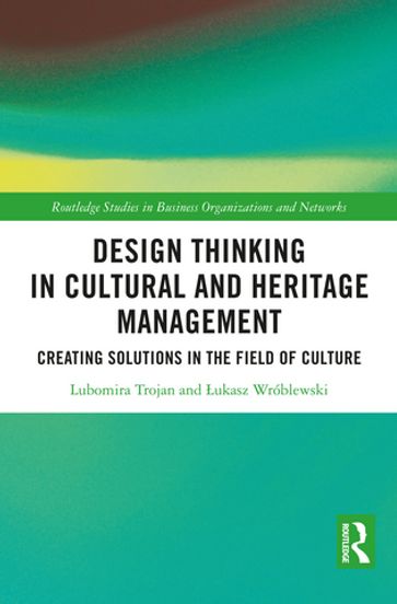 Design Thinking in Cultural and Heritage Management - Lubomira Trojan - ukasz Wróblewski