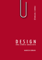 Design. Una storia sbagliata