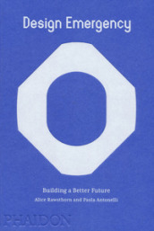 Design emergency. Builiding a better future. Ediz. illustrata