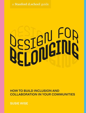 Design for Belonging - Stanford d.school - Susie Wise