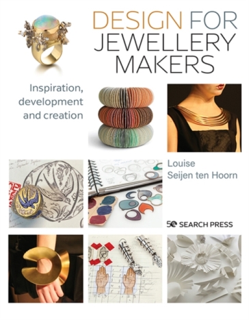 Design for Jewellery Makers - Louise Seijen ten Hoorn