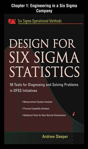 Design for Six Sigma Statistics, Chapter 1 - Engineering in a Six Sigma Company - Andrew Sleeper