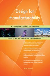 Design for manufacturability A Complete Guide - 2019 Edition