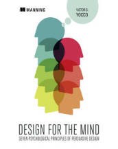 Design for the Mind:Seven Psychological Principles of Persuasive Design