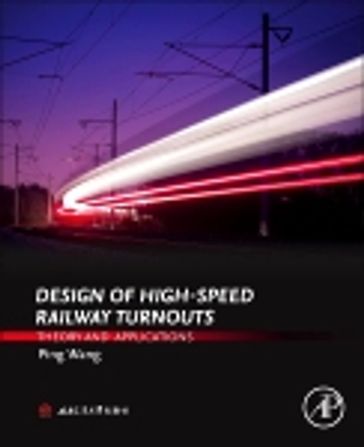 Design of High-Speed Railway Turnouts - Ping Wang