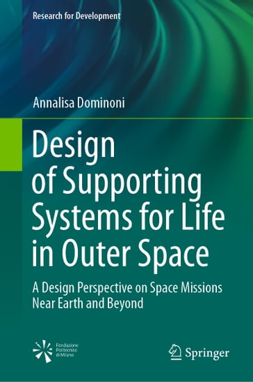Design of Supporting Systems for Life in Outer Space - Annalisa Dominoni