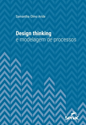 Design thinking e modelagem de processos - Samantha Olmo Aride