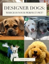Designer Dogs: Which is Your Perfect Pet?