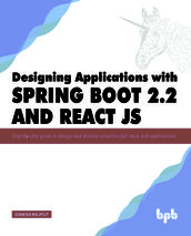 Designing Applications with Spring Boot 2.2 and React JS