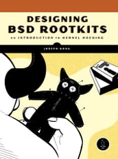 Designing BSD Rootkits