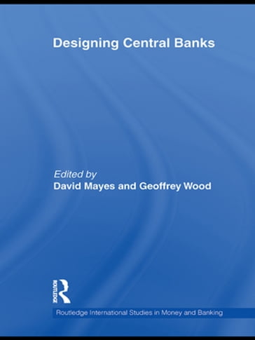 Designing Central Banks - David Mayes - Geoffrey E Wood - Heinz Herrmann