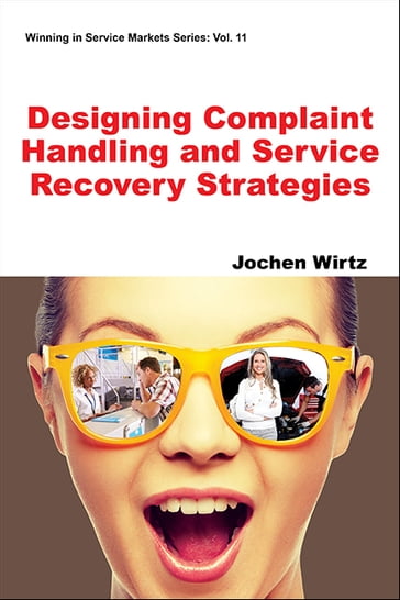 Designing Complaint Handling and Service Recovery Strategies - Jochen Wirtz