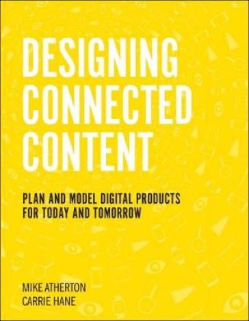 Designing Connected Content - Carrie Hane - Mike Atherton