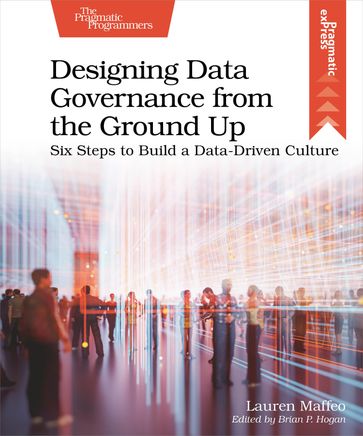 Designing Data Governance from the Ground Up - Lauren Maffeo