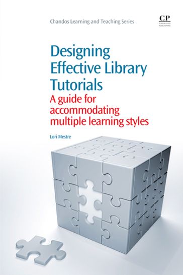 Designing Effective Library Tutorials - Lori Mestre