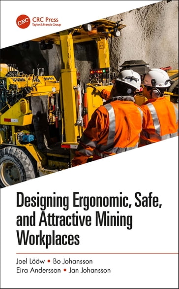 Designing Ergonomic, Safe, and Attractive Mining Workplaces - Joel Loow - Bo Johansson - Eira Andersson - JOHANSSON JAN