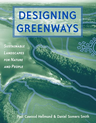 Designing Greenways - Daniel Smith - Paul Cawood Hellmund