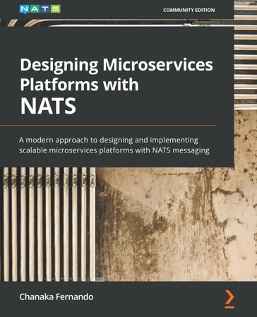 Designing Microservices Platforms with NATS - Chanaka Fernando