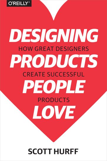 Designing Products People Love - Scott Hurff